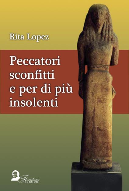 Peccatori sconfitti e per di più insolenti - Rita Lopez - copertina