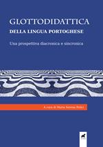 Glottodidattica della lingua portoghese. Una prospettiva diacronica e sincronica