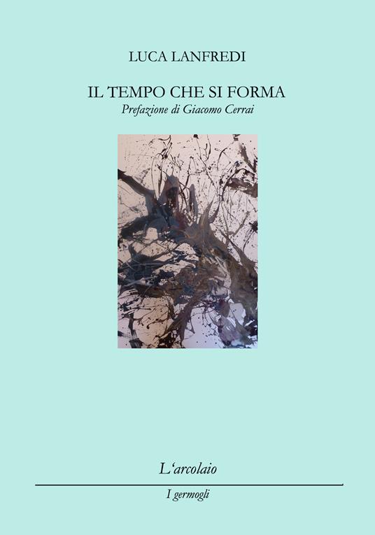 Il tempo che si forma - Luca Lanfredi - copertina