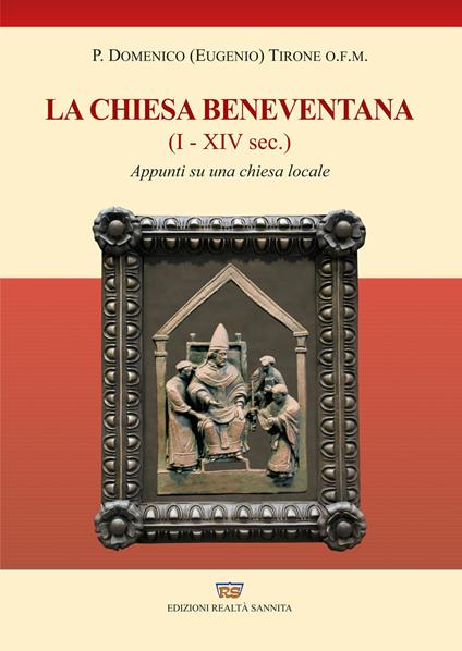 Storia della chiesa beneventana. I-XIV secolo. Appunti su una chiesa locale - Padre Domenico Eugenio Tirone - copertina