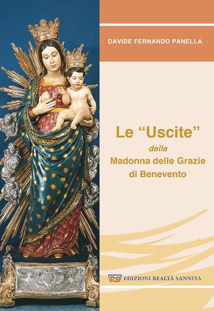 Le «uscite» della Madonna delle grazie di Benevento - Davide Fernando Panella - copertina