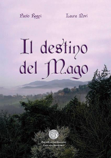 Il destino del mago - Laura Novi,Paolo Ragni - copertina