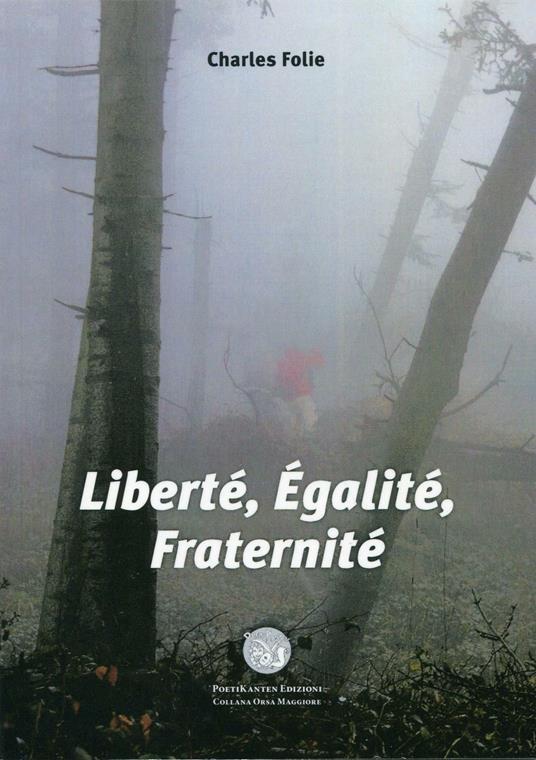 Liberté, egalité, fraternité. Ediz. italiana - Charles Folie - copertina