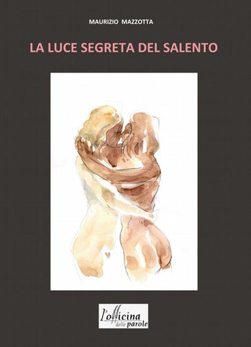 La luce segreta del Salento - Maurizio Mazzotta - copertina