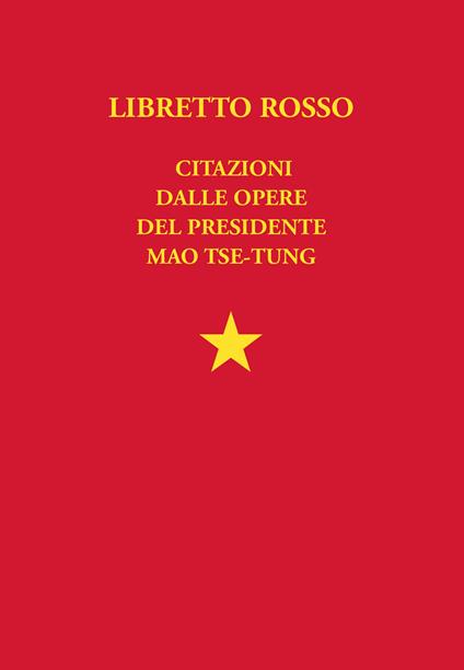 Libretto rosso. Citazioni dalle opere del presidente Mao Tse Tung - Tse-tung Mao - ebook