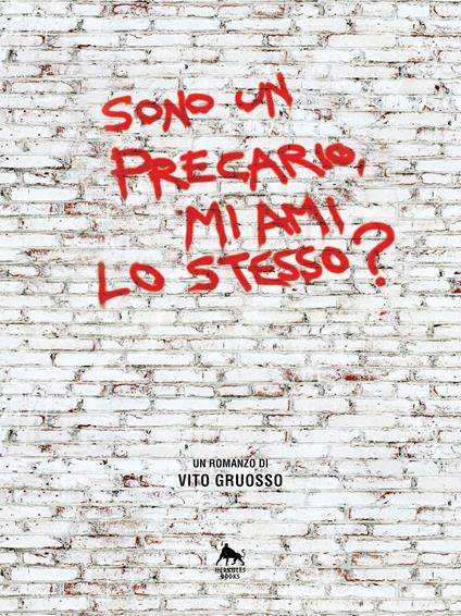 Sono un precario, mi ami lo stesso? - Vito Gruosso - copertina