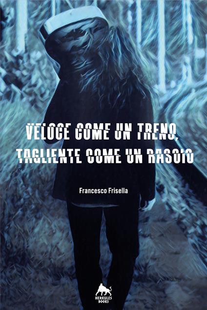 Veloce come un treno, tagliente come un rasoio - Francesco Frisella - copertina