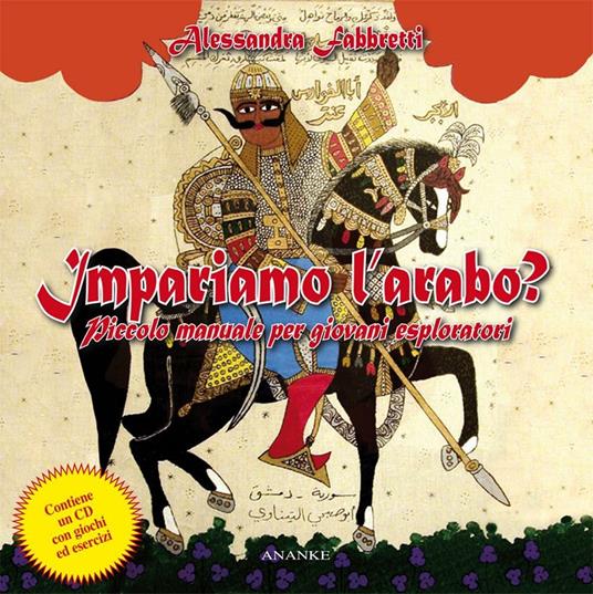 Impariamo l'arabo? Piccolo manuale per giovani esploratori. Con CD Audio - Alessandra Fabbretti - copertina