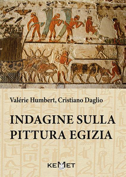 Indagine sulla pittura egizia - Cristiano Daglio,Valérie Humbert - copertina