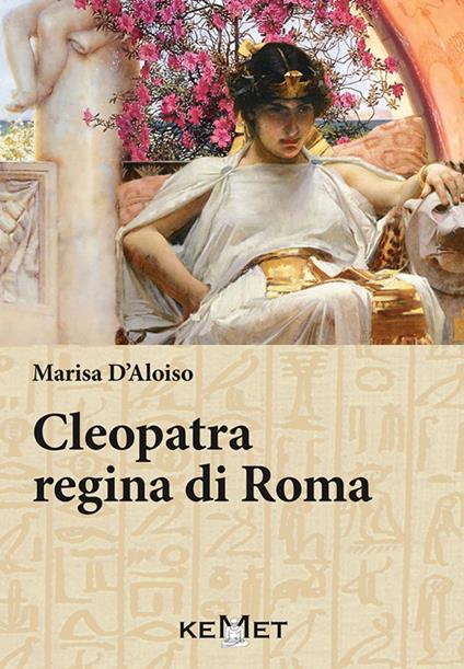 Cleopatra regina di Roma - Marisa D'Aloiso - copertina