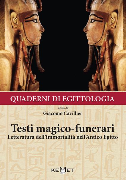 Quaderni di egittologia: testi magico-funerari. Letteratura dell'immortalità nell'Antico Egitto - copertina