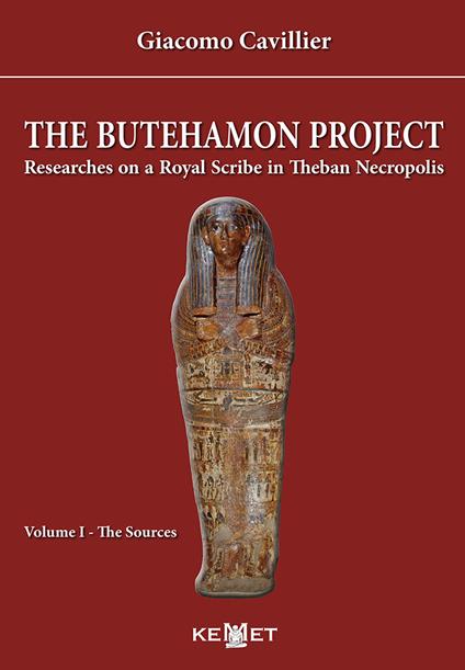 The Butehamon project. Researches on a Royal Scribe in Theban Necropolis. Vol. 1: The sources - Giacomo Cavillier - copertina