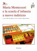 Maria Montessori e la scuola d'infanzia a nuovo indirizzo