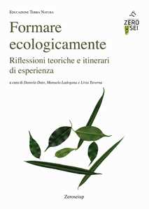 Formare ecologicamente. Riflessioni teoriche e itinerari di esperienza