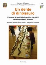 Un dente di dinosauro. Percorsi scientifici di adulti e bambini nella scuola dell'infanzia