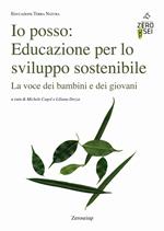 Io posso: educazione per lo sviluppo sostenibile. La voce dei bambini e dei giovani