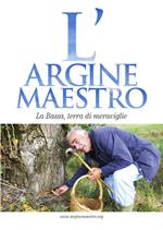 L' argine maestro. La Bassa, terra di meraviglie