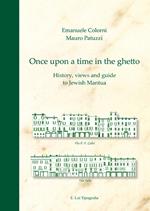 Once upon a time in the ghetto. History, views and guide to jewish Mantua