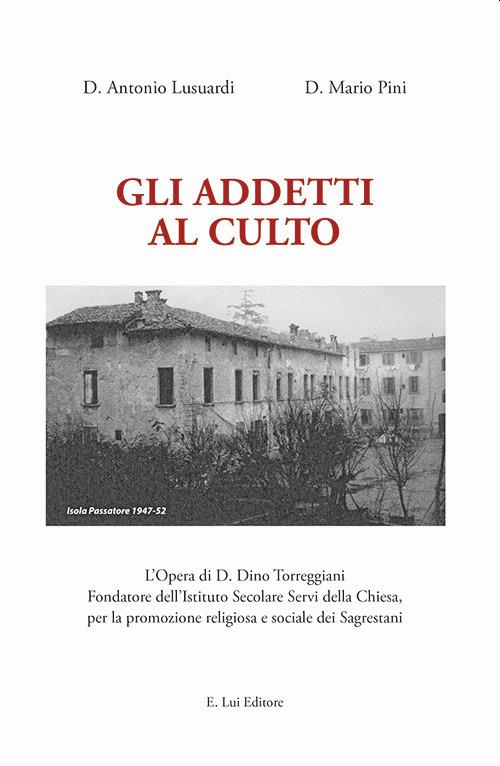 Gli addetti al culto - Antonio Lusuardi,Mario Pini - copertina