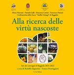 Alla ricerca delle virtù nascoste. Atti dei convegni di Reggiolo 2021-2022