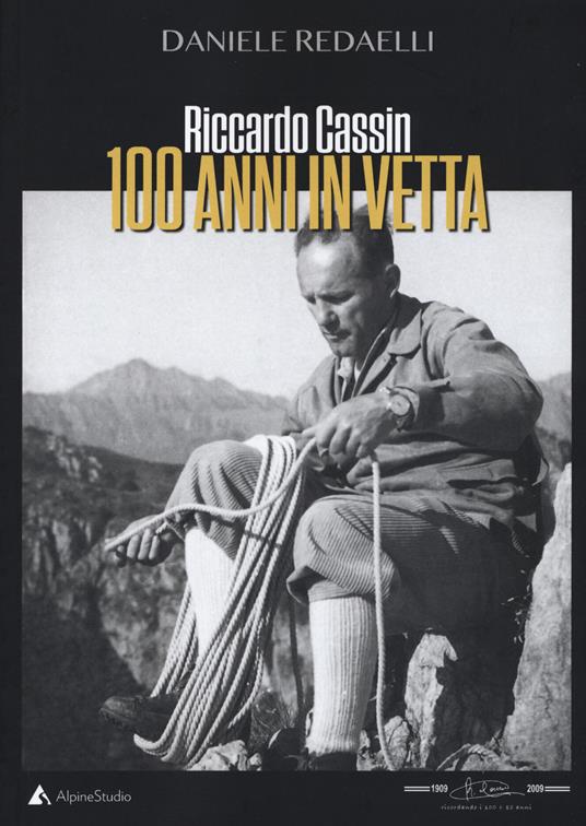 Riccardo Cassin. 100 anni in vetta. Nuova ediz. - Daniele Redaelli - copertina