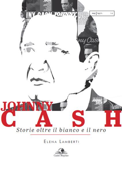 Johnny Cash. Storie oltre il bianco e il nero - Elena Lamberti - copertina