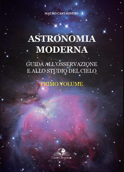 Astronomia moderna. Vol. 1 - Mauro Castagneto - copertina