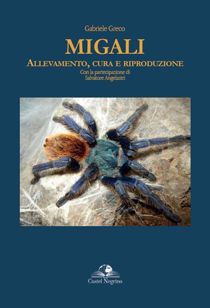 Migali. Allevamento, cura e riproduzione - Gabriele Greco - copertina