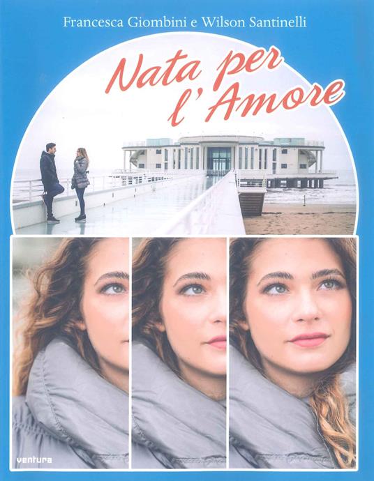 Nata per l'amore - Francesca Giombini,Wilson Santinelli - copertina