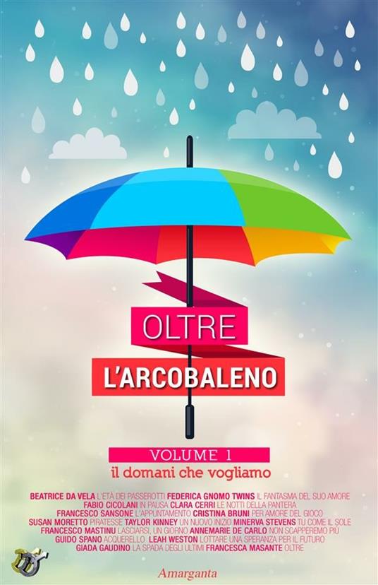 Il Oltre l'arcobaleno. Vol. 1 - Autori vari - ebook