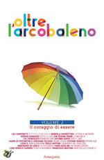 Oltre l'arcobaleno. Vol. 2: Oltre l'arcobaleno