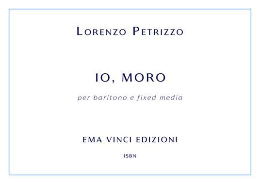 Io, Moro - Petrizzo Lorenzo - ebook