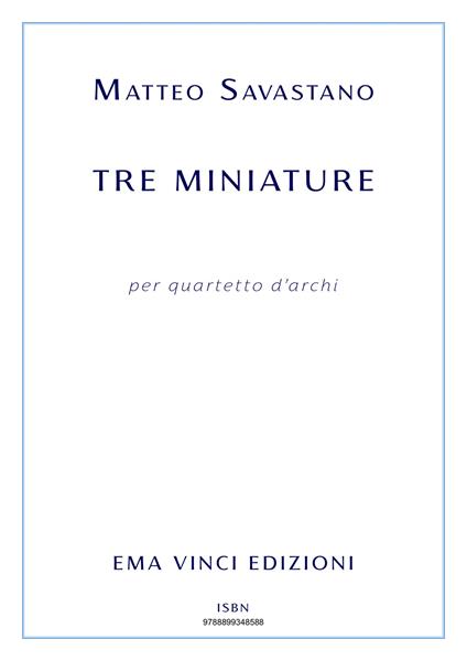 Tre miniature. Per quartetto d'archi. Spartito - Matteo Savastano - ebook