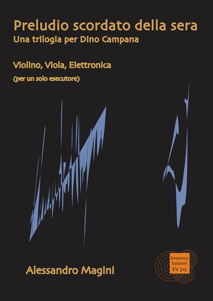 Preludio scordato della sera. Una trilogia per Dino Campana - Alessandro Magini - ebook