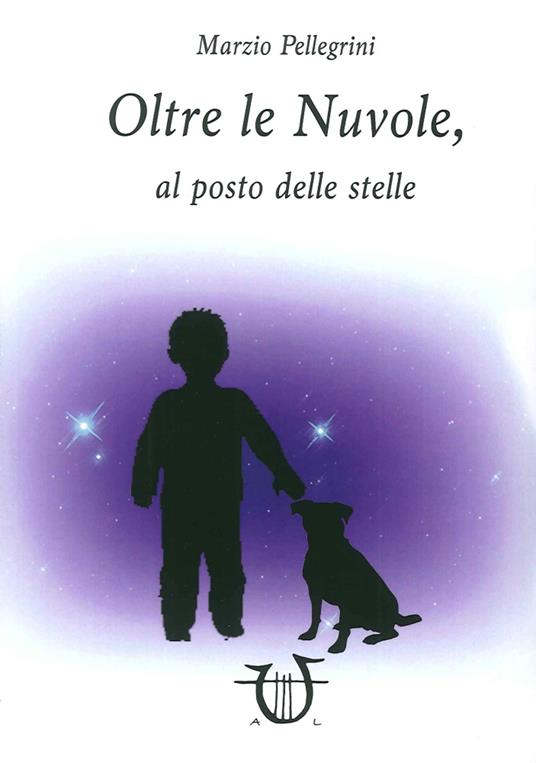 Oltre le nuvole, al posto delle stelle - Marzio Pellegrini - copertina