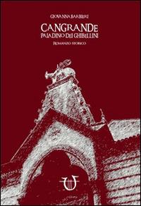 Cangrande paladino dei ghibellini - Giovanna Barbieri - copertina