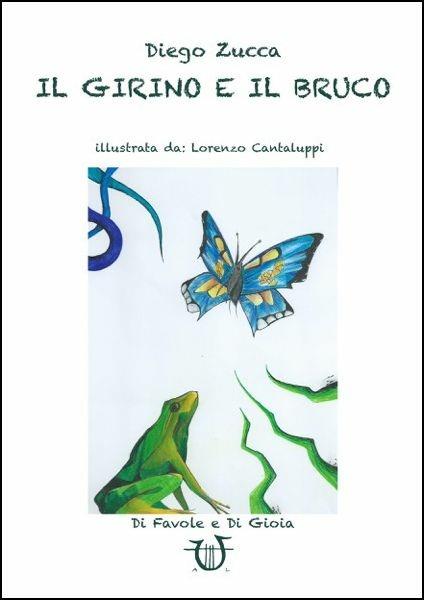 Il girino e il bruco-Il violino e la bambina - Diego Zucca,Francesca Canti - copertina