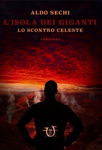 Lo scontro celeste. L'isola dei giganti - Aldo Sechi - copertina