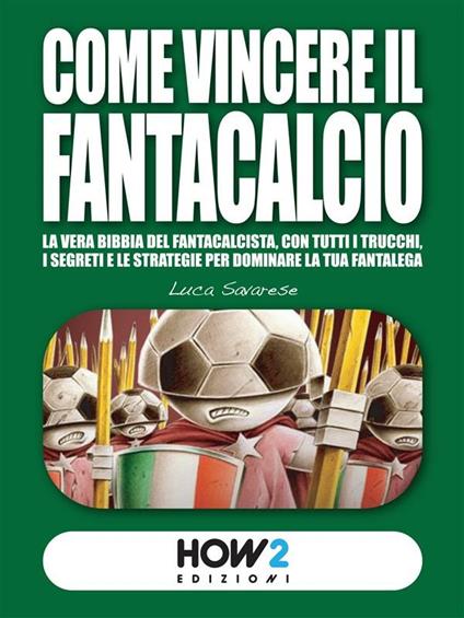 Come vincere il Fantacalcio. Nuova ediz. - Luca Savarese - ebook