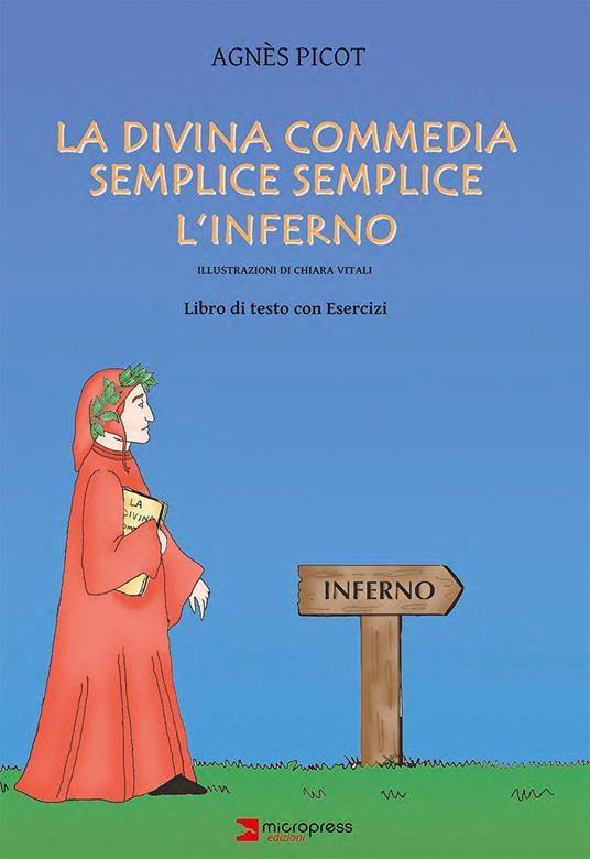 La Divina Commedia semplice semplice. L'Inferno. Libro di testo con esercizi - Agnès Picot - copertina