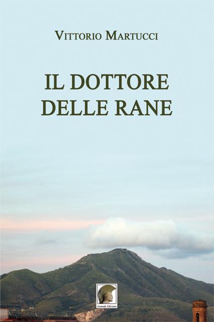 Il dottore delle rane - Vittorio Martucci - copertina