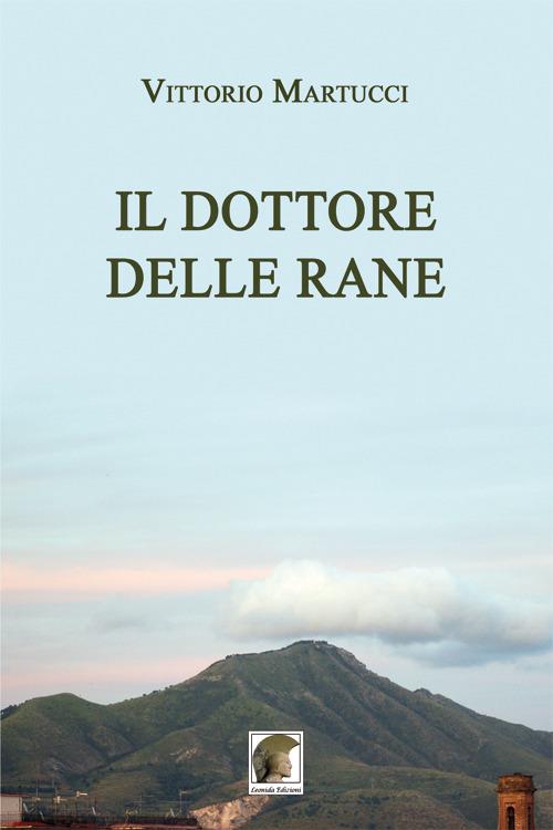 Il dottore delle rane - Vittorio Martucci - copertina