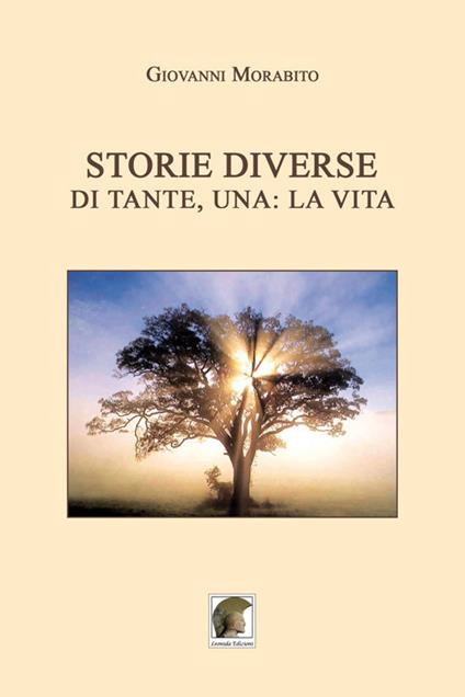 Storie diverse. Di tante, una: la vita - Giovanni Morabito - copertina