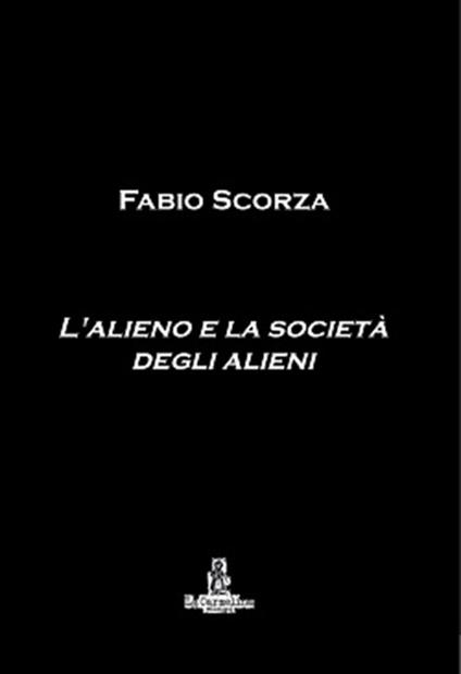 L'alieno e la società degli alieni - Fabio Scorza - copertina