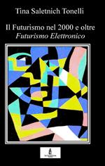 Il Futurismo nel 2000 e oltre. Futurismo elettronico