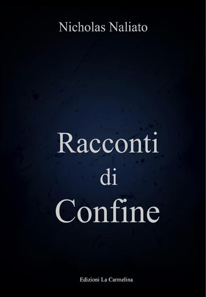 Racconti di confine - Nicholas Naliato - copertina