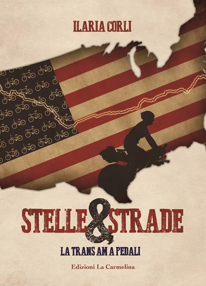 Stelle & Strade. La Trans Am a pedali - Ilaria Corli - copertina