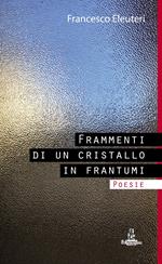 Frammenti di un cristallo in frantumi