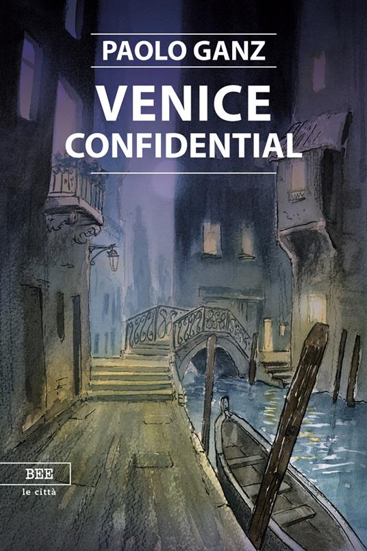 Venice confidential - Paolo Ganz - copertina