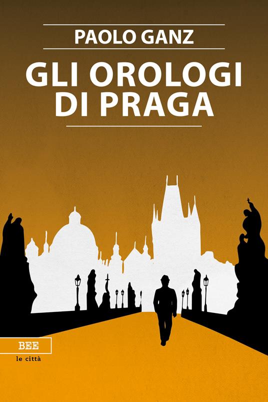Gli orologi di Praga - Paolo Ganz,Elisabetta Damiani - ebook